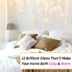 12 Brilliant Ideas To Make Your Home Cozy And Warm --- Everything Abode
