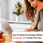How To Generate Holiday Shopping Cash Wisely - Everything Abode