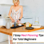 7 Easy Meal Planning Tips For Total Beginners - meal planning for beginners