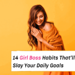 14 BossLady Habits That'll Slay Your Daily Goals
