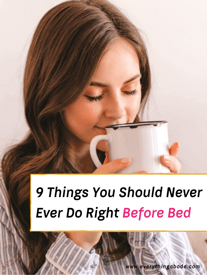 9 Things To Never Include In Your Night Routine Everything Abode