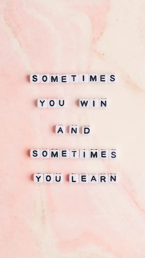 sometimes you win and sometimes you learn quote wallpaper