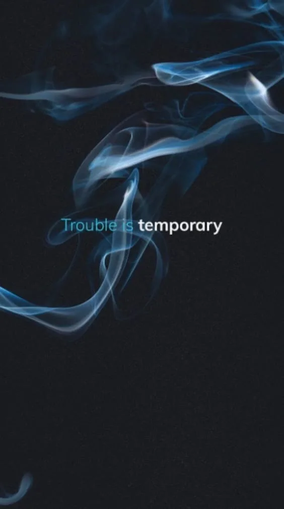 trouble is temporary black mobile wallpaper