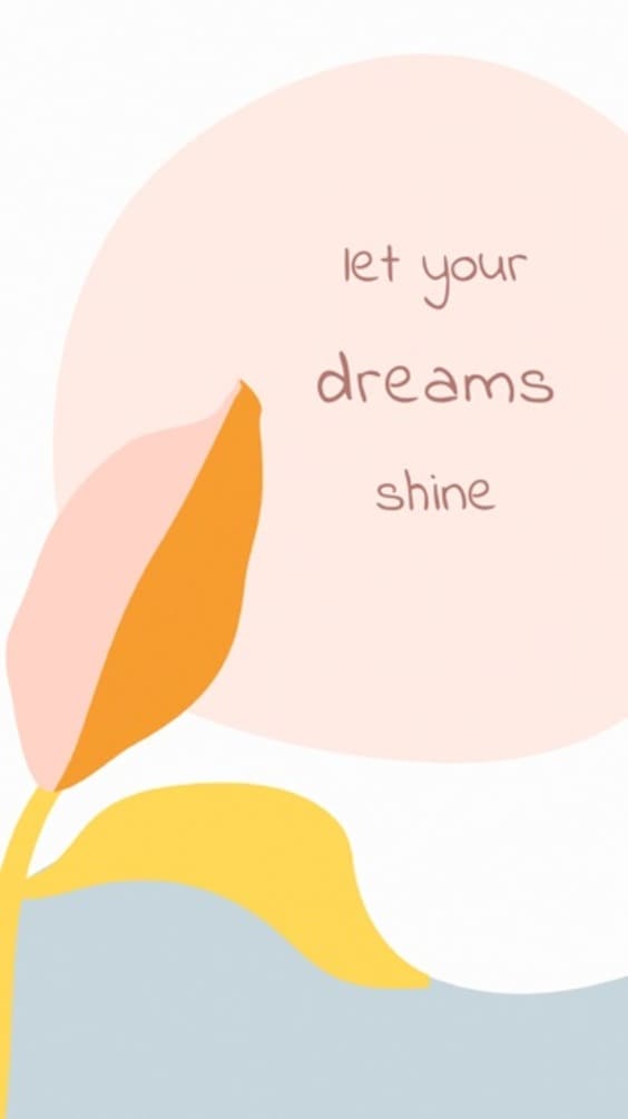 "let your dreams shine" quote flower wallpaper.