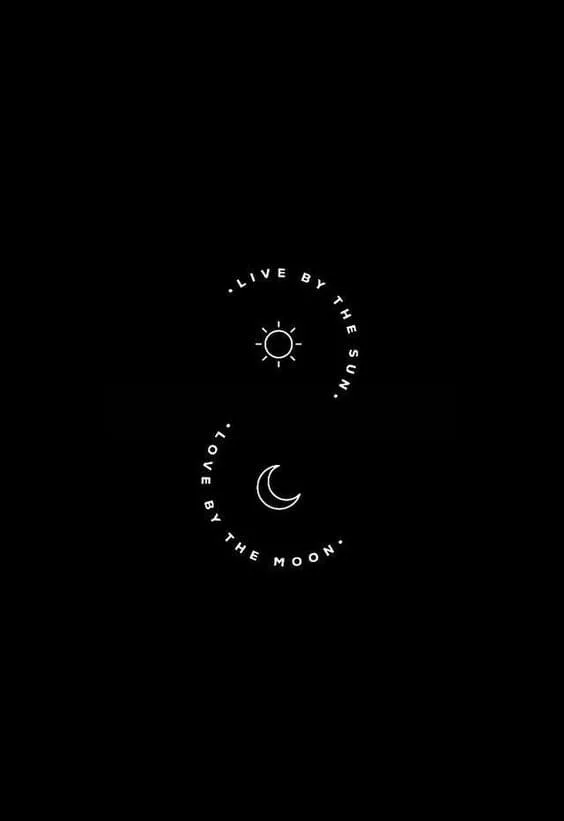Live by the sun. Love by the moon.