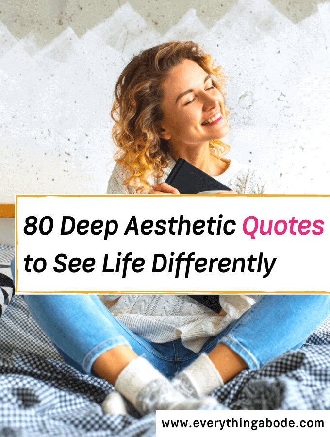 80 Deep Aesthetic Quotes - Everything Abode
