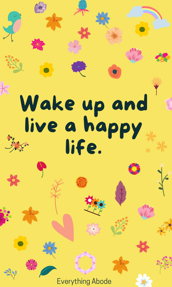 Wake up and live a happy life. aesthetic deep short quotes