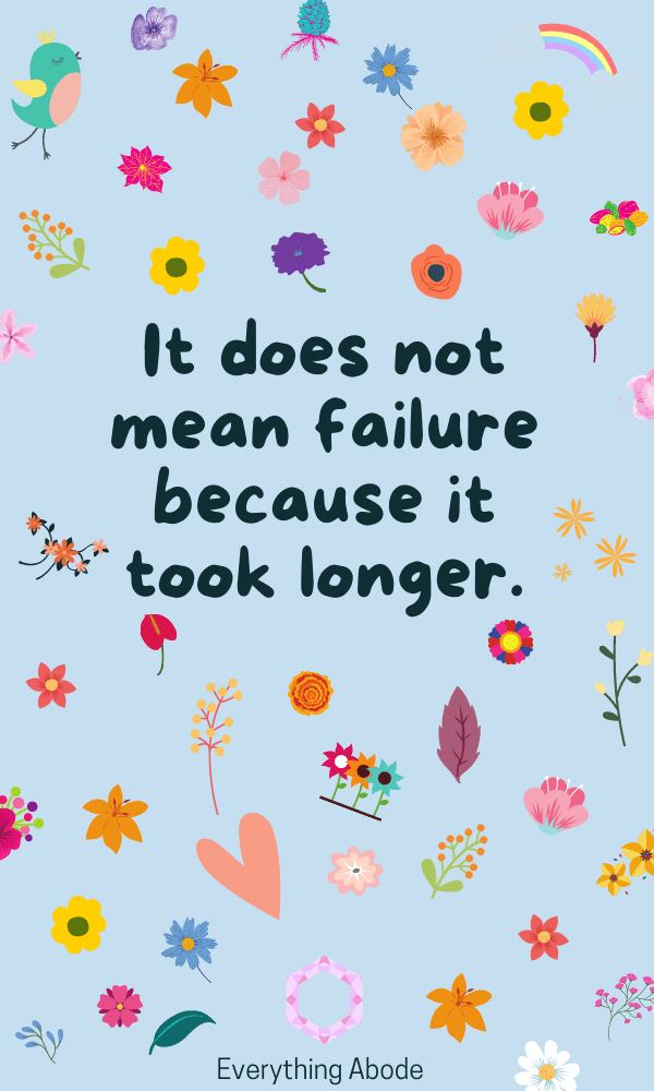 It does not mean failure because it took longer. aesthetic sayings