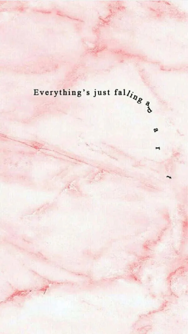 "everything is falling apart" quote with pink pastel marble aesthetic background