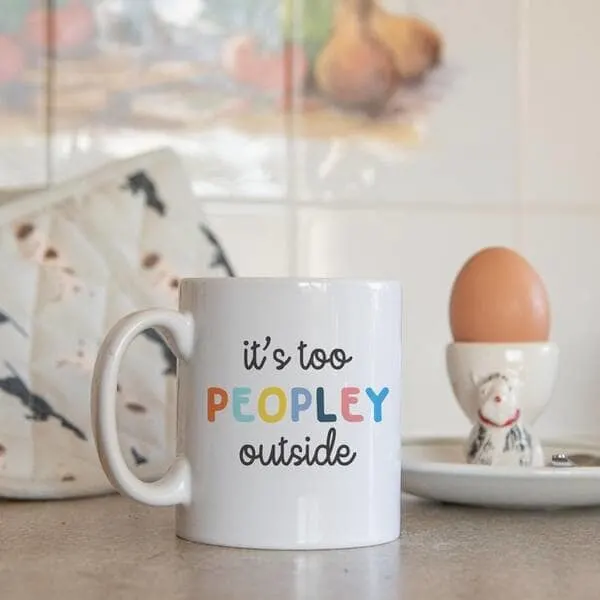 "It's too peopley outside" funny mug, $11.21