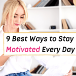 9 Best Ways to Stay Motivated Every Day (1)
