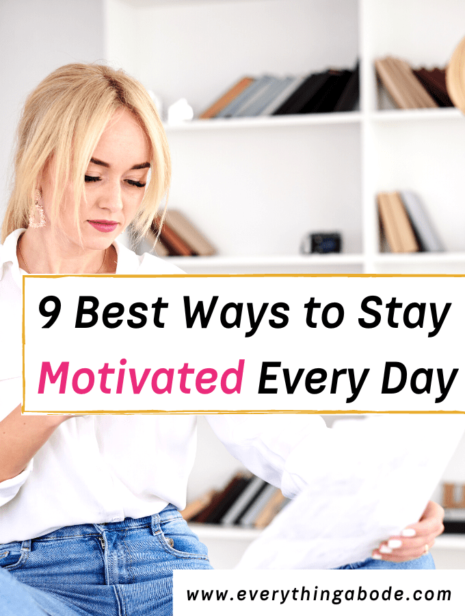 9 Best Ways to Stay Motivated Every Day (1)