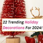 Trending holiday decorations for 2023 and 2024