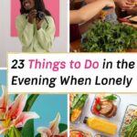 Meaningful Things to Do in the Evening When You're Feeling Lonely