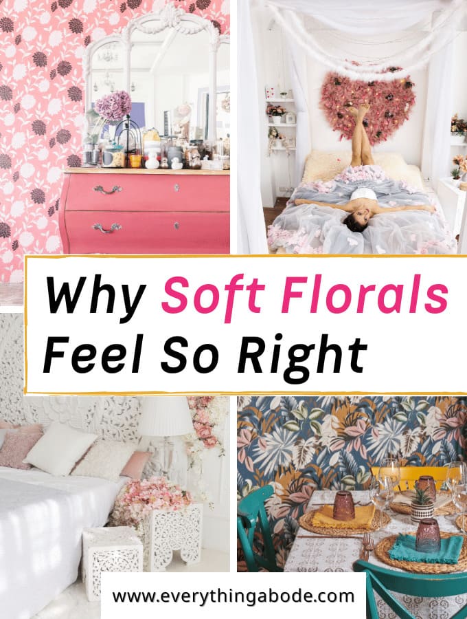 How to Create a Gentle Haven & Why Soft Florals