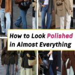 How to ALWAYS look polished and put together