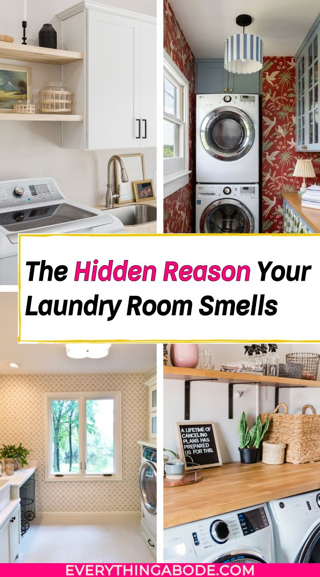 Pinterest graphic reading “The Hidden Reason Your Laundry Room Smells” with four laundry room photos.